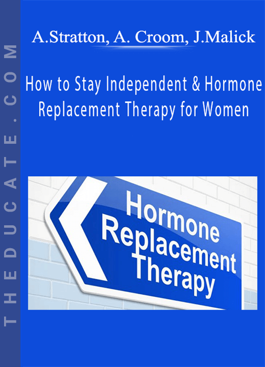 Alita Stratton, Austin Croom, Jewell Malick - How to Stay Independent & Hormone Replacement Therapy for Women
