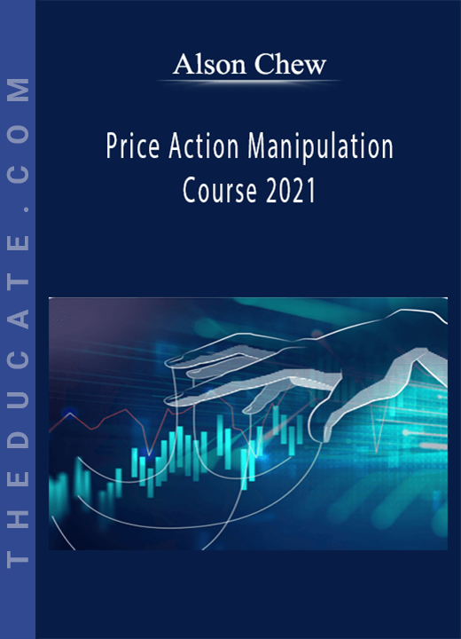 Alson Chew - Price Action Manipulation Course 2021
