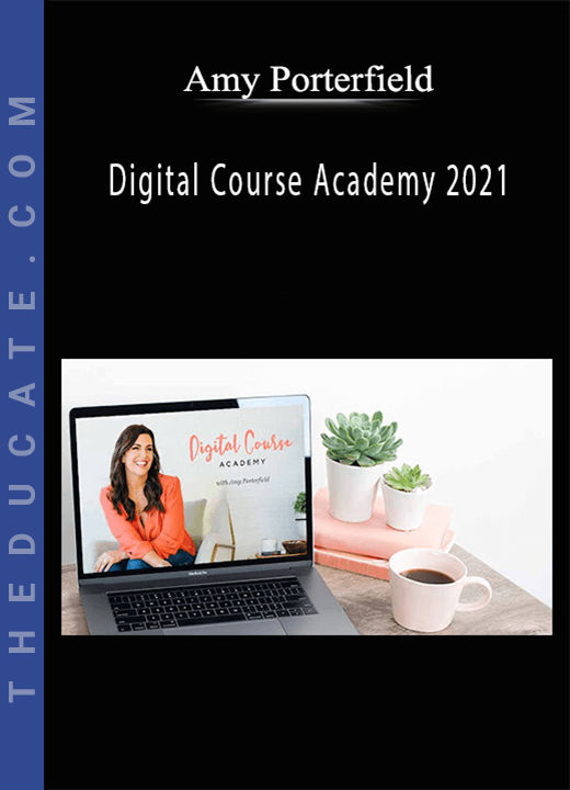Amy Porterfield - Digital Course Academy 2021
