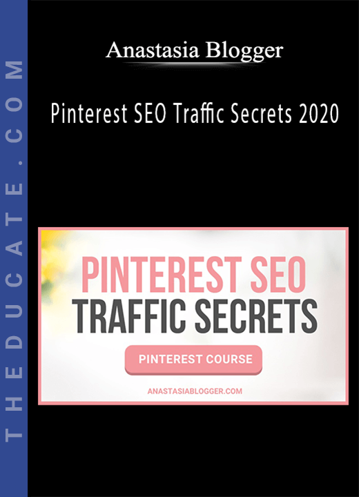 Anastasia Blogger - Pinterest SEO Traffic Secrets 2020