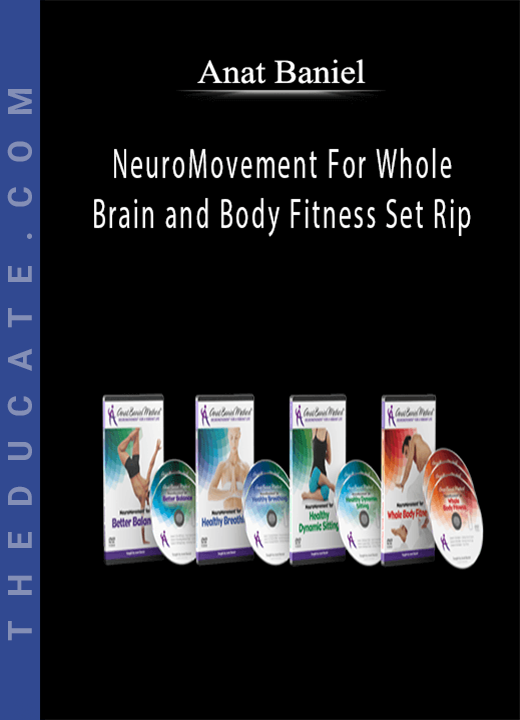 Anat Baniel - NeuroMovement For Whole Brain and Body Fitness Set Rip