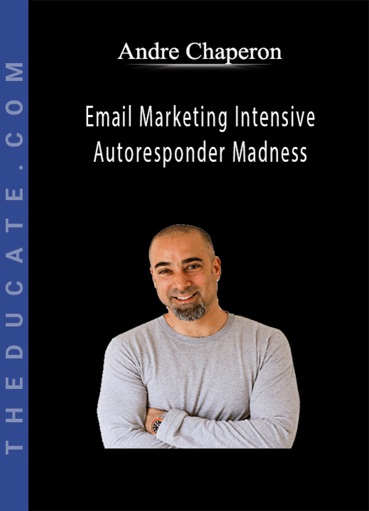 Andre Chaperon - Email Marketing Intensive +Autoresponder Madness