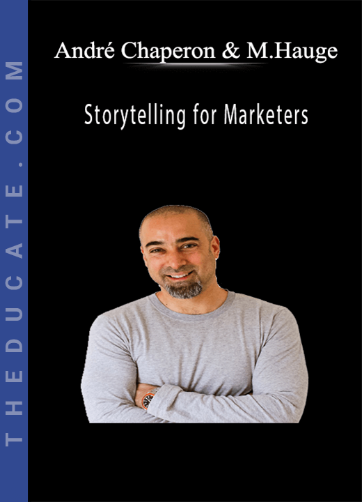 André Chaperon & Michael Hauge - Storytelling for Marketers