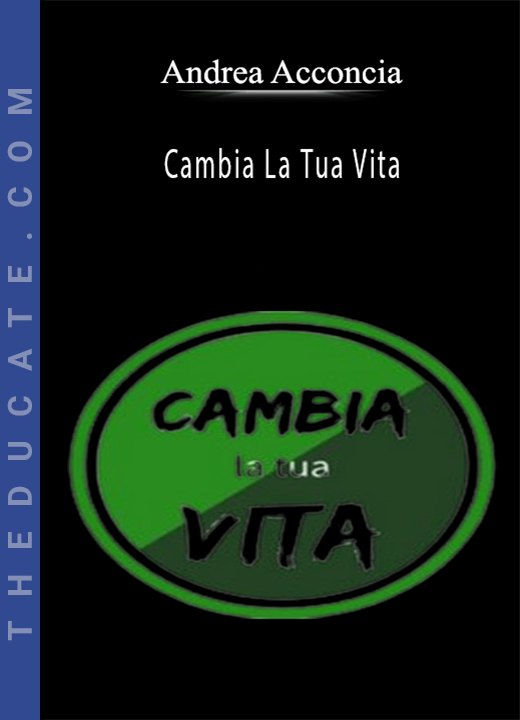 Andrea Acconcia - Cambia La Tua Vita