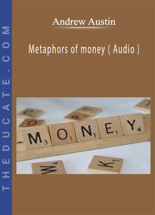 Andrew Austin - Metaphors of money ( Audio )