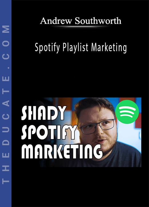 Andrew Southworth - Spotify Playlist Marketing