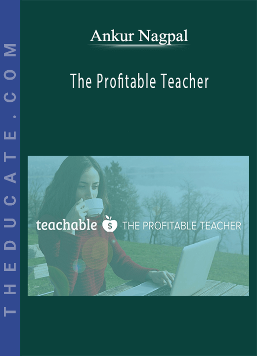 Ankur Nagpal - The Profitable Teacher