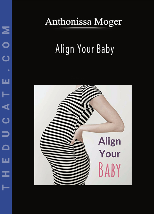 Anthonissa Moger - Align Your Baby