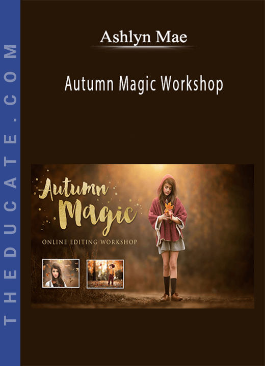 Ashlyn Mae - Autumn Magic Workshop