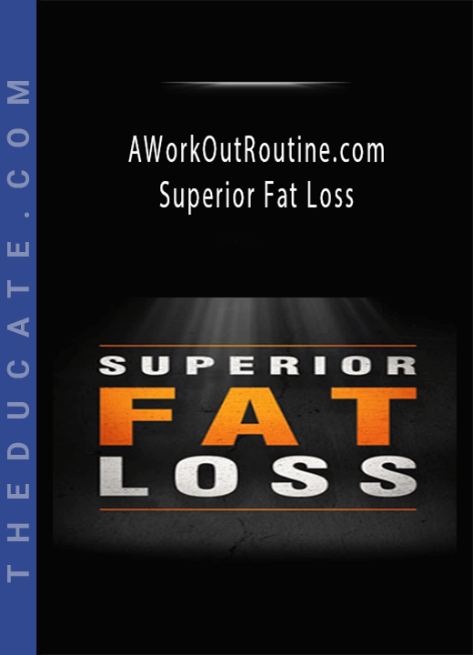 AWorkOutRoutine.com - Superior Fat Loss