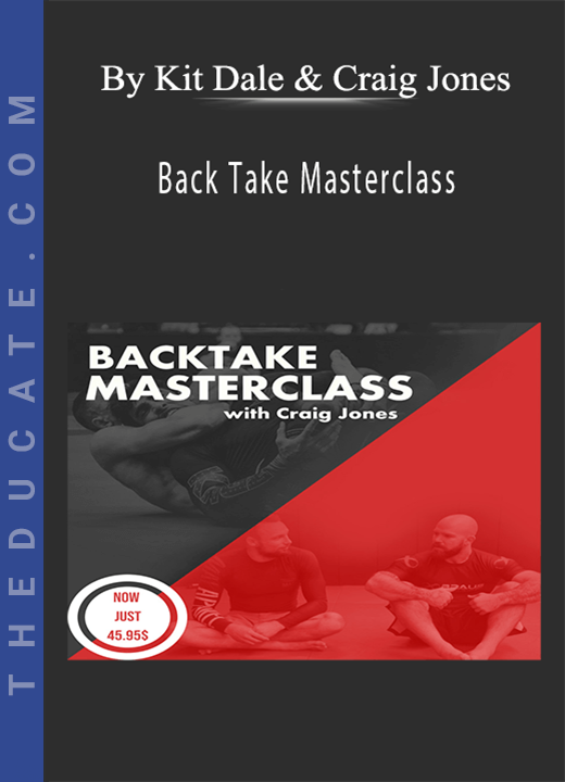 Back Take Masterclass - By Kit Dale & Craig Jones