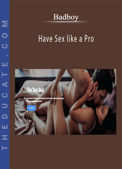 Badboy - Have Sex Like A Pro