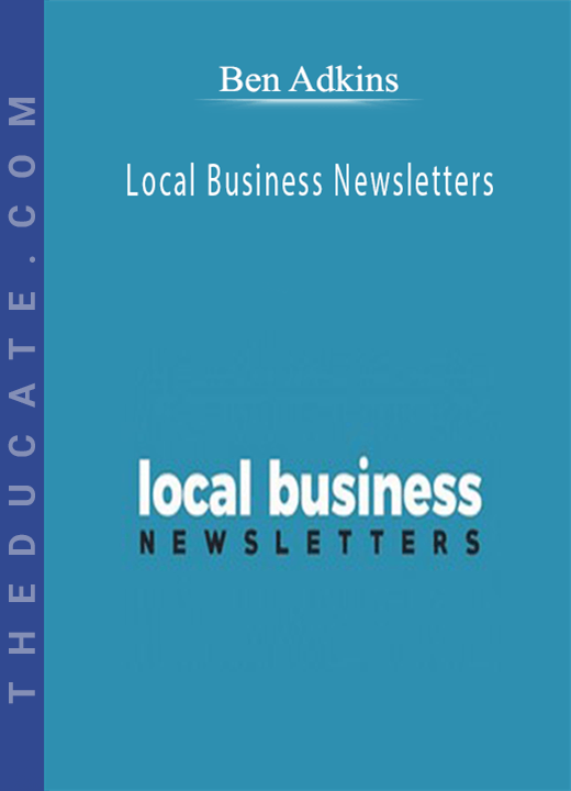 Ben Adkins - Local Business Newsletters