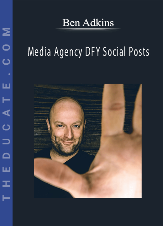 Ben Adkins - Media Agency DFY Social Posts