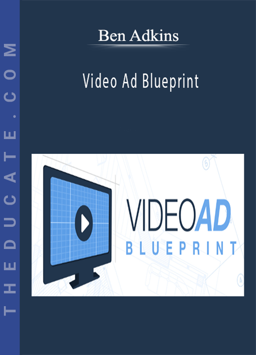 Ben Adkins - Video Ad Blueprint