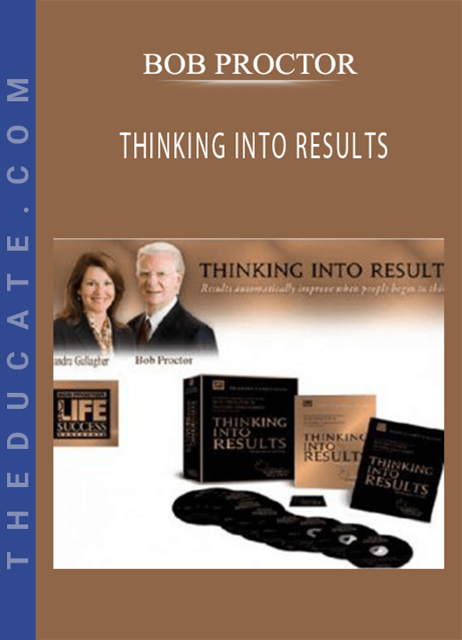 BOB PROCTOR - THINKING INTO RESULTS