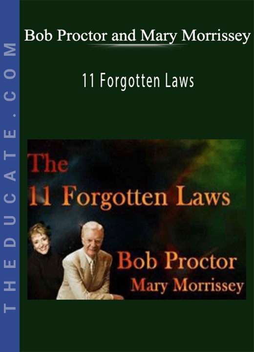 Bob Proctor and Mary Morrissey - 11 Forgotten Laws