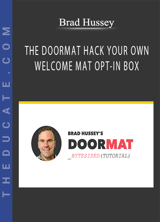 Brad Hussey - THE DOORMAT HACK YOUR OWN WELCOME MAT OPT-IN BOX