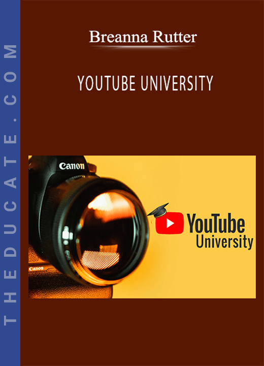 Breanna Rutter - YOUTUBE UNIVERSITY