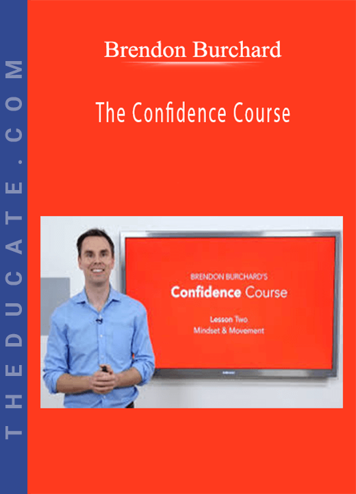 Brendon Burchard - The Confidence Course