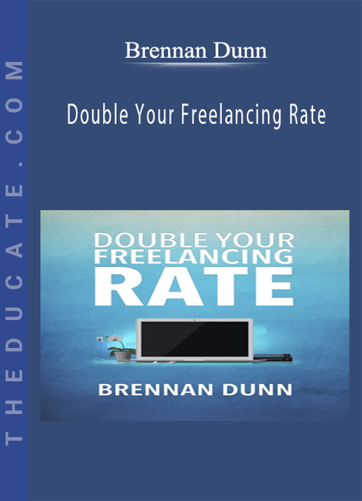Brennan Dunn - Double Your Freelancing Rate