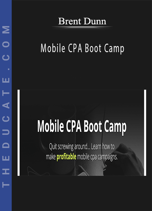 Brent Dunn - Mobile CPA Boot Camp