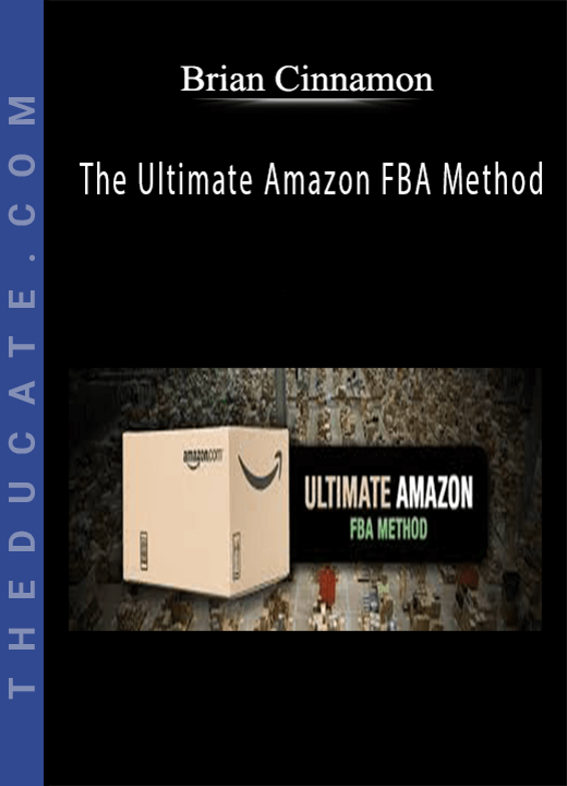 Brian Cinnamon - The Ultimate Amazon FBA Method
