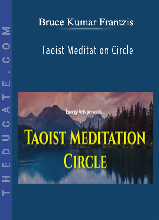 Bruce Kumar Frantzis - Taoist Meditation Circle