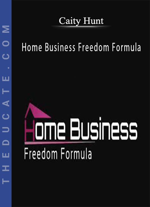 Caity Hunt - Home Business Freedom Formula