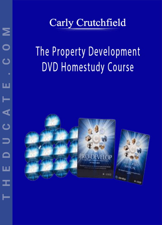 Carly Crutchfield - The Property Development DVD Homestudy Course