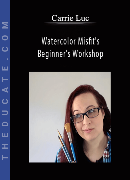 Carrie Luc - Watercolor Misfit’s Beginner’s Workshop