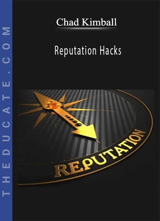 Chad Kimball - Reputation Hacks