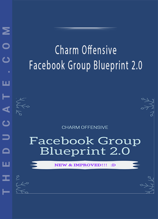 Charm Offensive - Facebook Group Blueprint 2.0