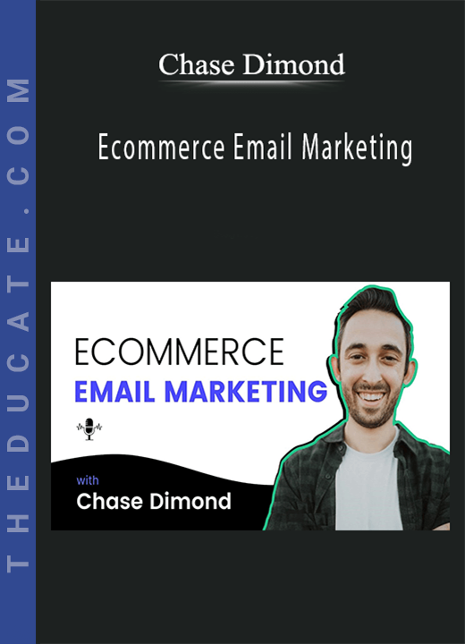 Chase Dimond - Ecommerce Email Marketing