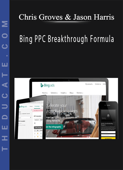 Chris Groves & Jason Harris - Bing PPC Breakthrough Formula