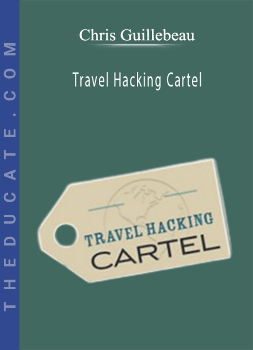 Chris Guillebeau - Travel Hacking Cartel