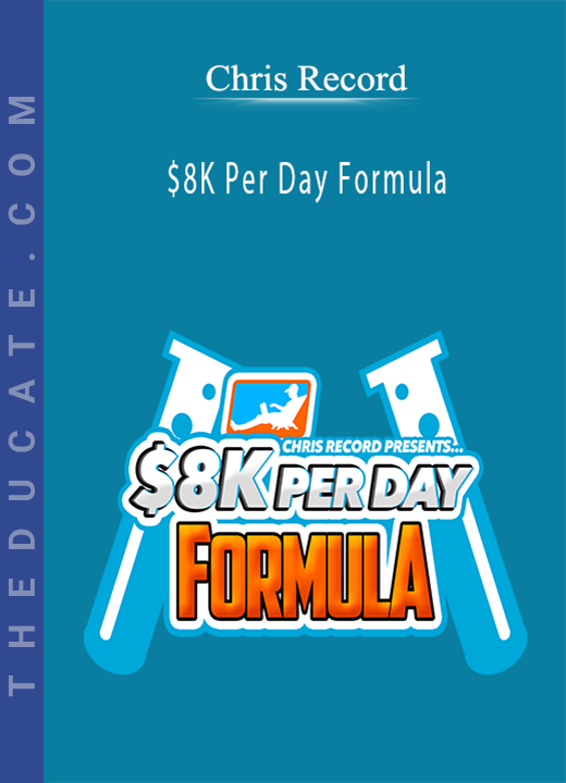 Chris Record - $8K Per Day Formula