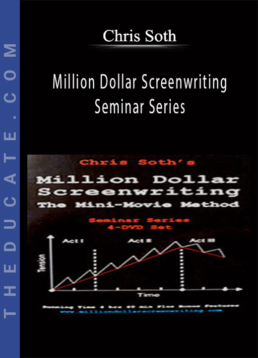 Chris Soth - Million Dollar Screenwriting: Seminar Series