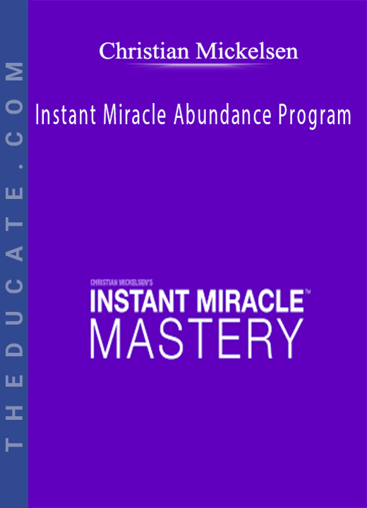 Christian Mickelsen - Instant Miracle Abundance Program