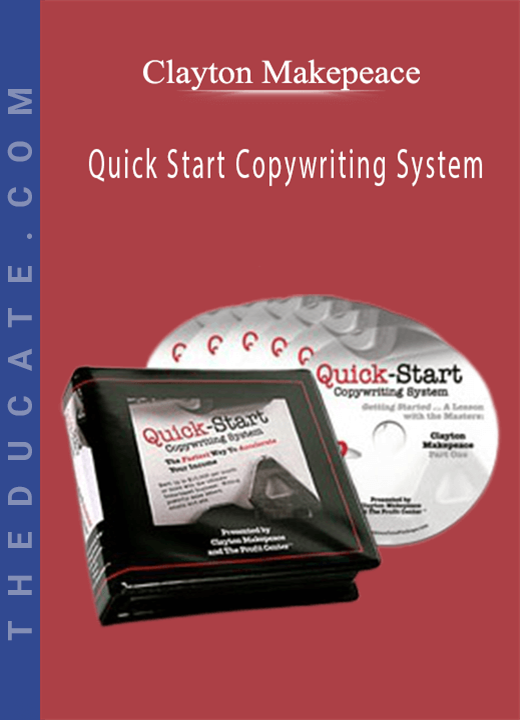 Clayton Makepeace - Quick Start Copywriting System