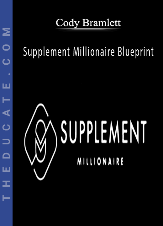 Cody Bramlett - Supplement Millionaire Blueprint