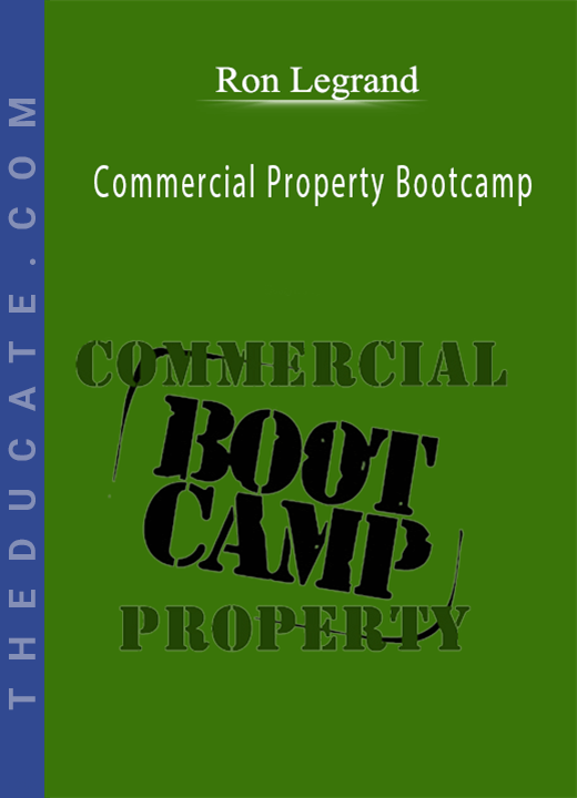 Commercial Property Bootcamp - Ron Legrand