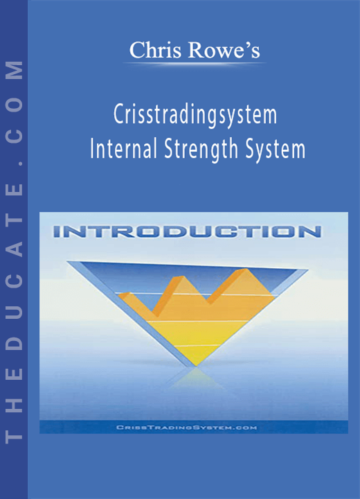 Crisstradingsystem - Chris Rowe’s Internal Strength System