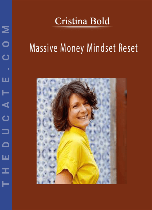 Cristina Bold - Massive Money Mindset Reset