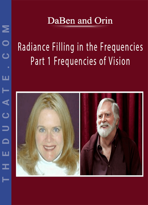 DaBen and Orin - Radiance Filling in the Frequencies: Part 1 Frequencies of Vision