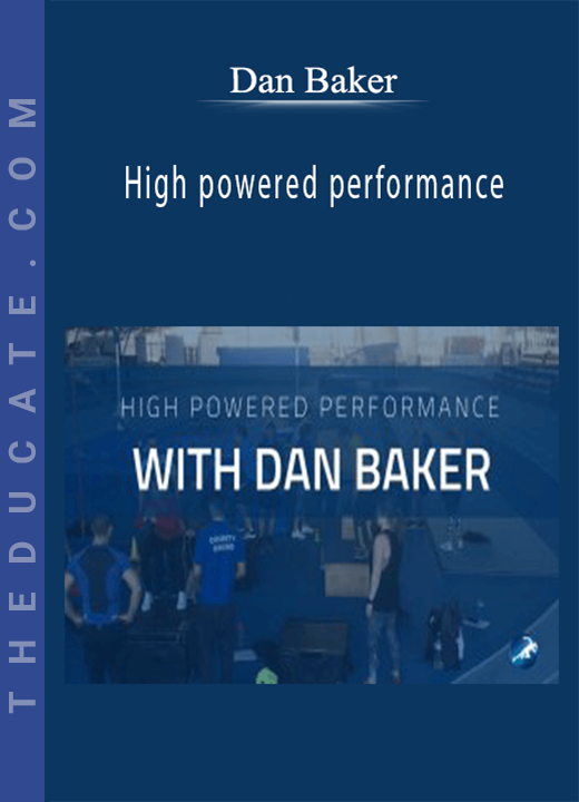 Dan Baker - High powered performance