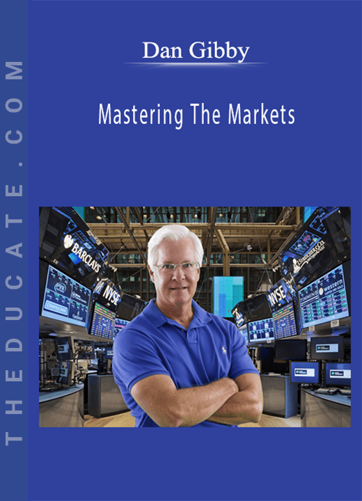 Dan Gibby - Mastering The Markets