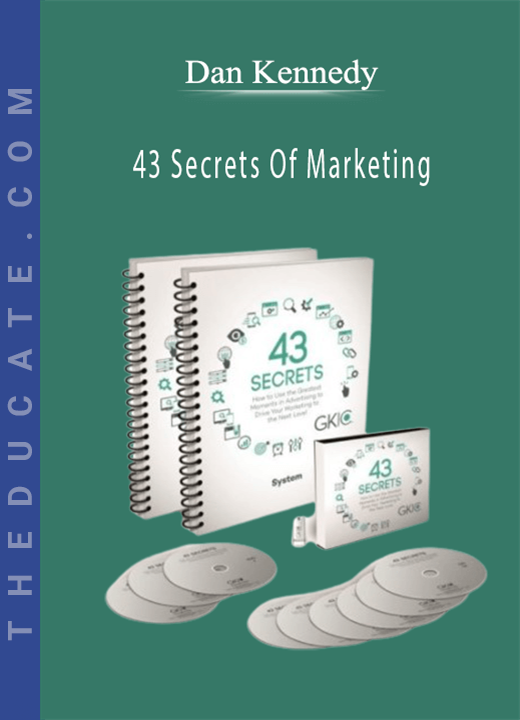 Dan Kennedy - 43 Secrets Of Marketing