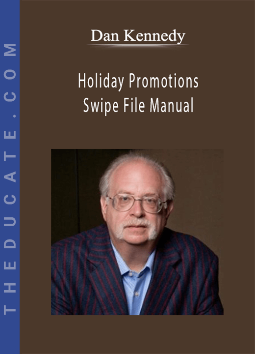 Dan Kennedy - Holiday Promotions Swipe File Manual