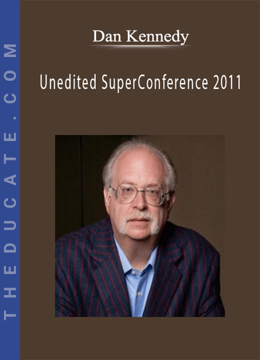 Dan Kennedy - Unedited SuperConference 2011